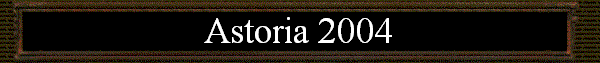 Astoria 2004